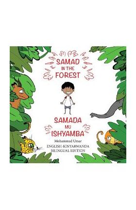 Samad in the Forest: English-Kinyarwanda Bilingual Edition - Mohammed Umar