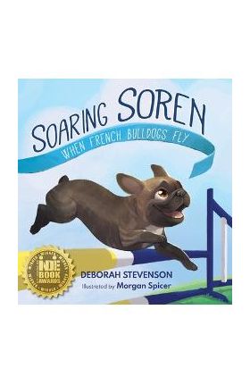 Soaring Soren: When French Bulldogs Fly - Deborah Stevenson