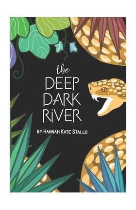 The Deep Dark River - Hannah Kate Stallo