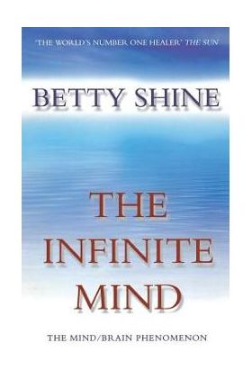 The Infinite Mind - Betty Shine