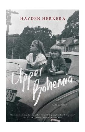 Upper Bohemia: A Memoir - Hayden Herrera