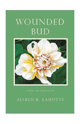 Wounded Bud - Alfred K. Lamotte