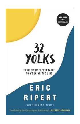 32 Yolks: From My Mother's Table to Working the Line - Eric Ripert