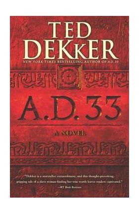 A.D. 33 - Ted Dekker