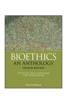 Bioethics: An Anthology - Udo Schüklenk