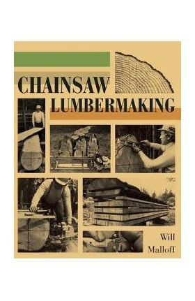 Chainsaw Lumbermaking - Will Malloff