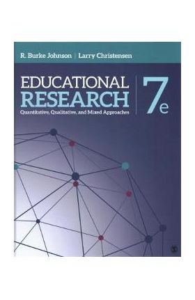 Educational Research: Quantitative, Qualitative, and Mixed Approaches - Robert Burke Johnson