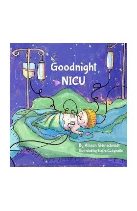 Goodnight NICU - Allison Kleinschmidt