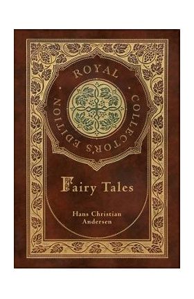 Hans Christian Andersen's Fairy Tales (Royal Collector's Edition) (Case Laminate Hardcover with Jacket) - Hans Christian Andersen