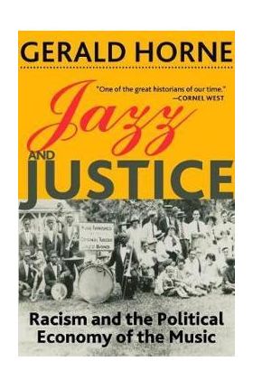 Jazz and Justice - Gerald Horne