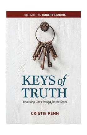 Keys of Truth: Unlocking God's Design for the Sexes - Cristie Penn