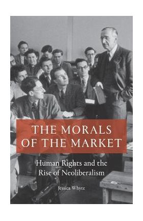 Morals of the Market - Jessica Whyte