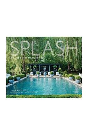 Splash: The Art of the Swimming Pool - Tim Street Porter