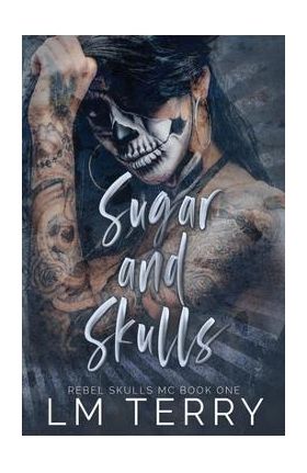 Sugar and Skulls - Lm Terry