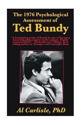 The 1976 Psychological Assessment of Ted Bundy - Al Carlisle