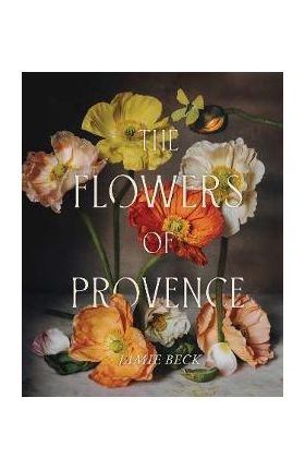 The Flowers of Provence - Jamie Beck