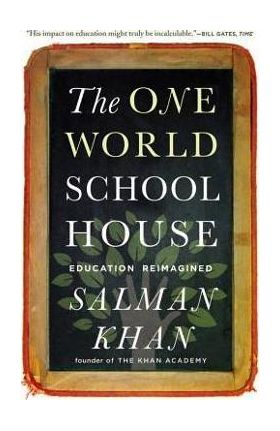 The One World Schoolhouse: Education Reimagined - Salman Khan