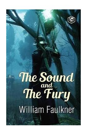 The Sound and The Fury - William Faulkner