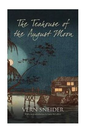 The Teahouse of the August Moon - Vern Sneider