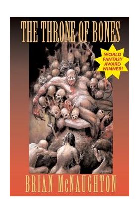 The Throne of Bones - Brian Mcnaughton