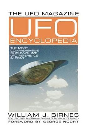 The UFO Magazine UFO Encyclopedia: The Most Compreshensive Single-Volume UFO Reference in Print - William J. Birnes