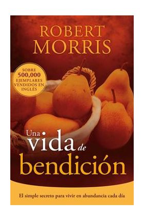 Una Vida de Bendicion = The Blessed Life - Robert Morris