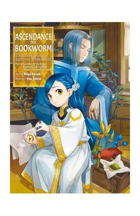 Ascendance of a Bookworm: Part 4 Volume 8 - Miya Kazuki