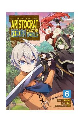 Chronicles of an Aristocrat Reborn in Another World (Manga) Vol. 6 - Yashu