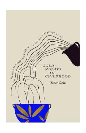 Cold Nights of Childhood - Tezer Özlü