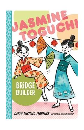 Jasmine Toguchi, Bridge Builder - Debbi Michiko Florence