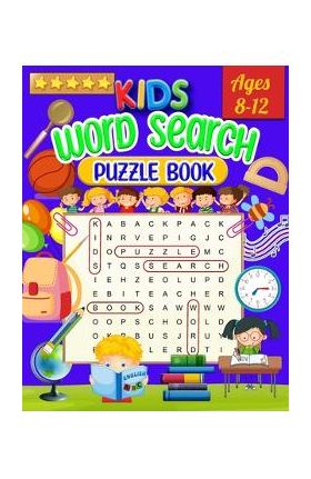 Kids Word Search Puzzle Book Ages 8-12: Word Search for Kids - Large Print Word Search Game, Practice Spelling, Learn Vocabulary, and Improve Reading - Laura Bidden