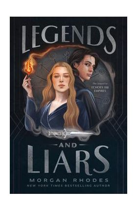 Legends and Liars - Morgan Rhodes