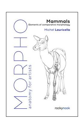 Morpho: Mammals: Elements of Comparative Morphology - Michel Lauricella