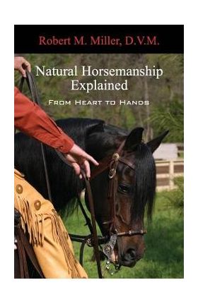 Natural Horsemanship Explained - Robert M. Miller