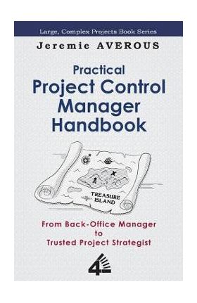 Practical Project Control Manager Handbook - Jeremie Averous