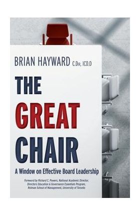 The Great Chair: A Window on Effective Board Leadership - Brian Hayward