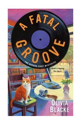 A Fatal Groove: The Record Shop Mysteries - Olivia Blacke