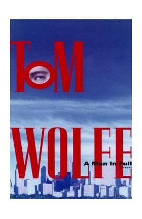 A Man in Full - Tom Wolfe