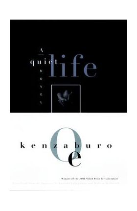 A Quiet Life - Kenzaburo Oe