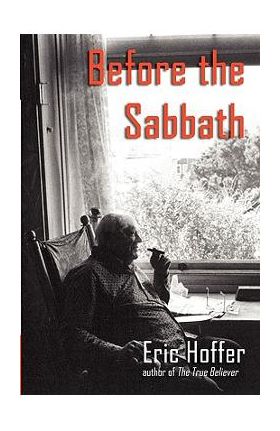 Before the Sabbath - Eric Hoffer