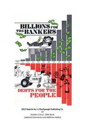 Billions For The Bankers-Debts For The People - John Larry Flinchpaugh