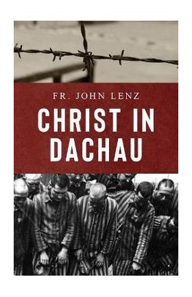 Christ in Dachau - John Lenz