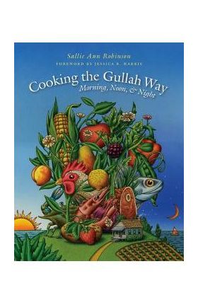 Cooking the Gullah Way, Morning, Noon, and Night - Sallie Ann Robinson