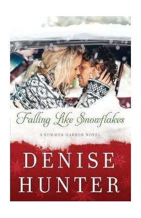 Falling Like Snowflakes - Denise Hunter