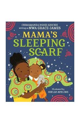 Mama's Sleeping Scarf - Chimamanda Ngozi Adichie