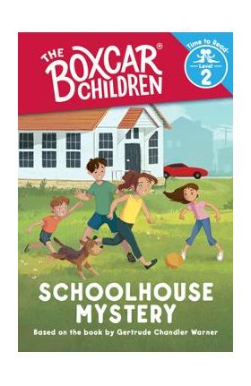 Schoolhouse Mystery (the Boxcar Children: Time to Read, Level 2) - Gertrude Chandler Warner