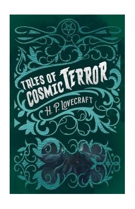 Tales of Cosmic Terror - H. P. Lovecraft