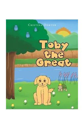 Toby the Great - Cristina Dokter