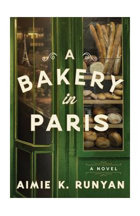 A Bakery in Paris - Aimie K. Runyan