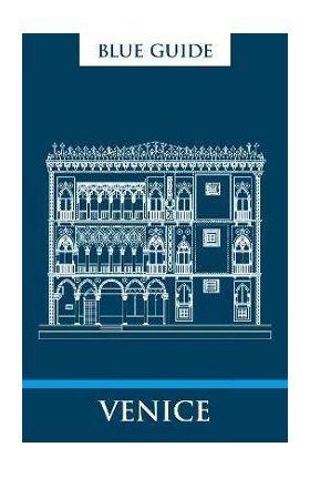 Blue Guide Venice: Tenth Edition - Alta Macadam